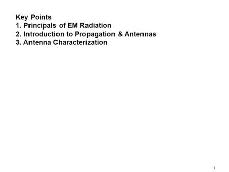 Key Points 1. Principals of EM Radiation