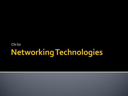 Chi So.  Network – a set of devices, software, and cables that enables the exchange of information between them  Host Device – anything a person uses.