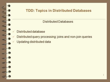 TDD: Topics in Distributed Databases