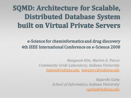 Kangseok Kim, Marlon E. Pierce Community Grids Laboratory, Indiana University