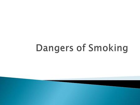  What are cigarettes?  What is addictive in cigarettes?  Answer: Nicotine.