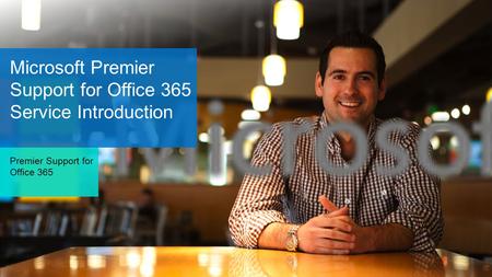 Microsoft Premier Support for Office 365 Service Introduction