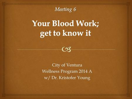 City of Ventura Wellness Program 2014 A w/ Dr. Kristofer Young.