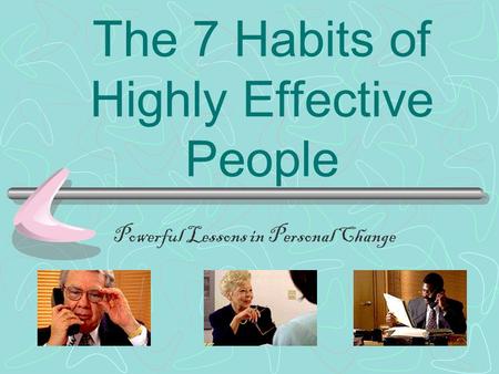 The 7 Habits of Highly Effective People