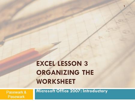 Excel Lesson 3 Organizing the Worksheet