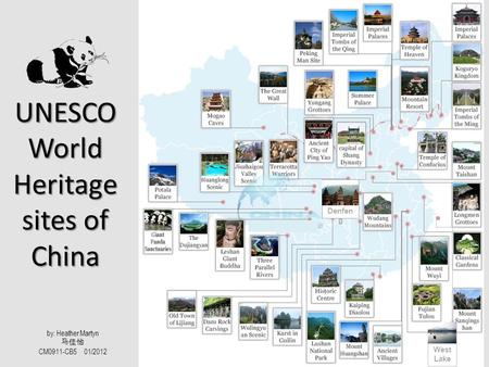 UNESCO World Heritage sites of China by: Heather Martyn 马佳怡 CM0911-CB5 01/2012 West Lake Denfen g.