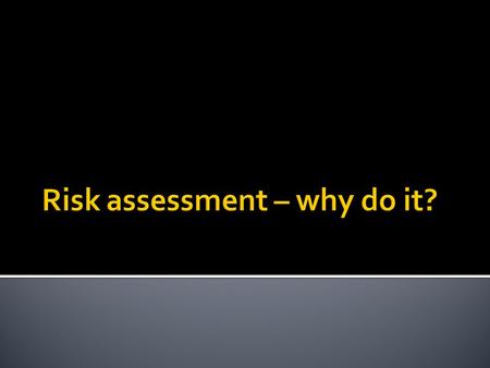 By the end of the lesson you will have: 1. Completed 2 lesson plans 2. Completed a risk assessment table for each lesson plan (back of lesson plan) 3.