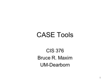 CIS 376 Bruce R. Maxim UM-Dearborn