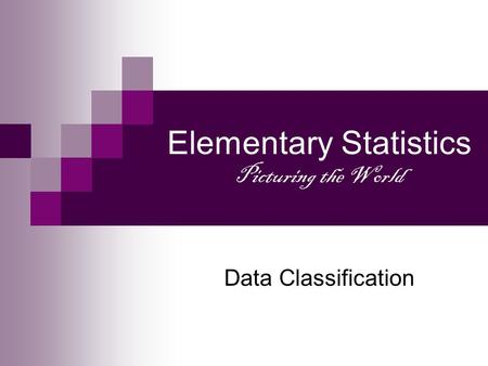 Elementary Statistics Picturing the World