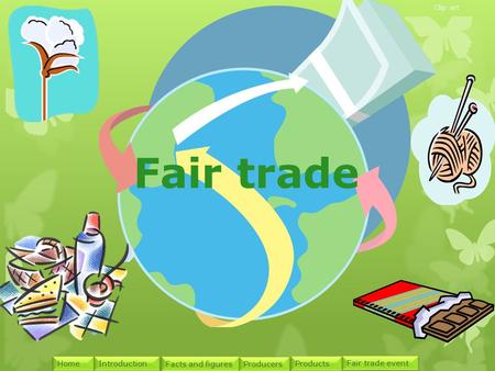 Introduction Facts and figures Facts and figures Products Producers Fair trade event Home Fair trade Clip art.