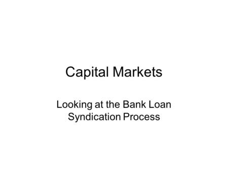 Looking at the Bank Loan Syndication Process