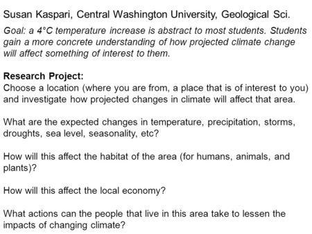 Goal: a 4°C temperature increase is abstract to most students. Students gain a more concrete understanding of how projected climate change will affect.