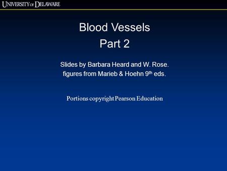 Blood Vessels Part 2 Slides by Barbara Heard and W. Rose.