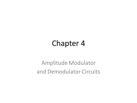 Amplitude Modulator and Demodulator Circuits