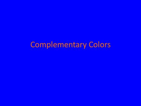 Complementary Colors. Complements sit across from one another on the traditional color wheel.