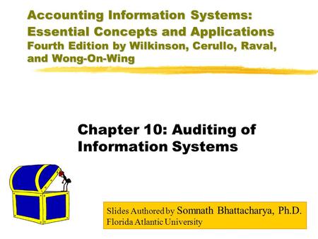 Accounting Information Systems: Essential Concepts and Applications Fourth Edition by Wilkinson, Cerullo, Raval, and Wong-On-Wing Chapter 10: Auditing.