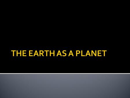  SHAPE.  The earth is spherical in shape.  It is not flat as people used to believe.  The earth has a special shape called geoid. SIZE. The earth.