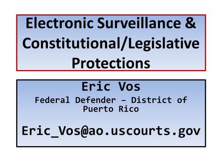 Electronic Surveillance & Constitutional/Legislative Protections