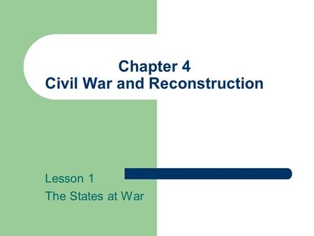 Chapter 4 Civil War and Reconstruction