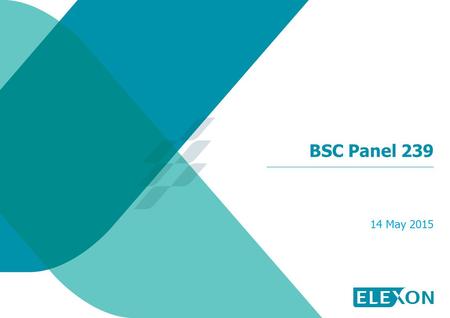 BSC Panel 239 14 May 2015. Health & Safety 2 Report on Progress of Modification Proposals 14 May 2015.