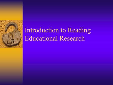 Introduction to Reading Educational Research