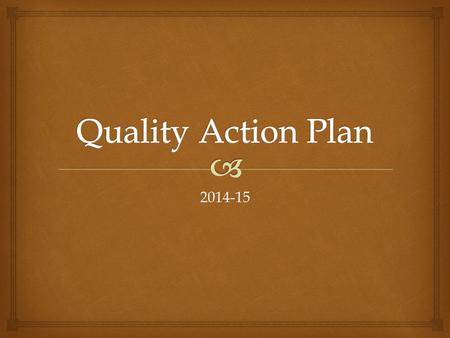 2014-15.   Coherence with the 6 District Strategies  Connections to ExCEL Theory of Action How does the QAP support our District & ExCEL Plans?