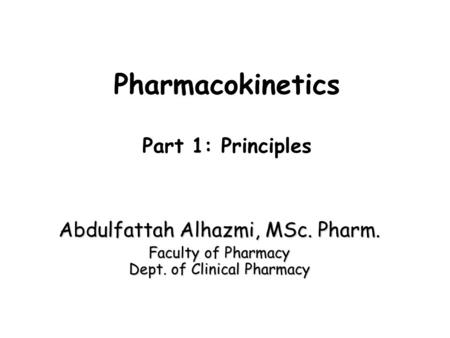 Pharmacokinetics Part 1: Principles