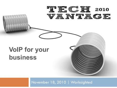 VoIP for your business November 18, 2010 | Worksighted.