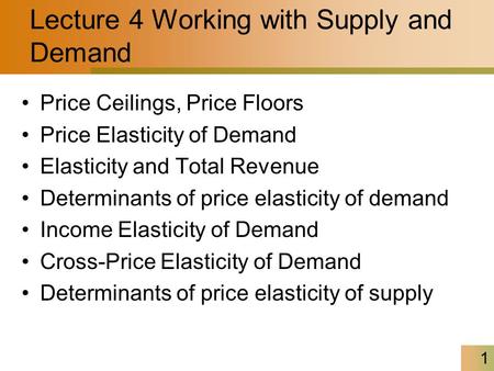 Lecture 4 Working with Supply and Demand