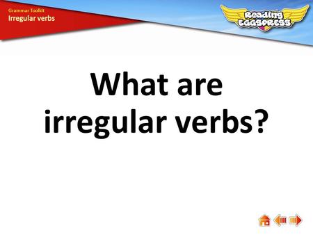 What are irregular verbs?