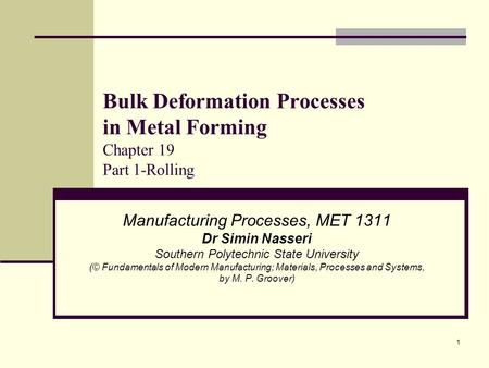 Bulk Deformation Processes in Metal Forming Chapter 19 Part 1-Rolling