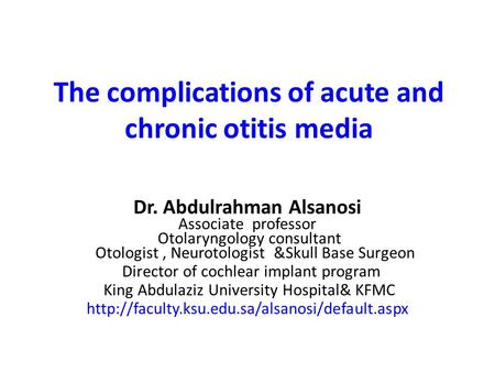 The complications of acute and chronic otitis media