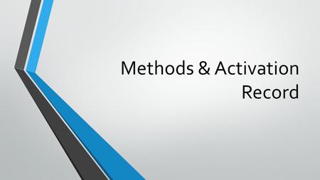 Methods & Activation Record. Recap: what’s a method?