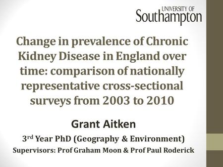 Change in prevalence of Chronic Kidney Disease in England over time: comparison of nationally representative cross-sectional surveys from 2003 to 2010.