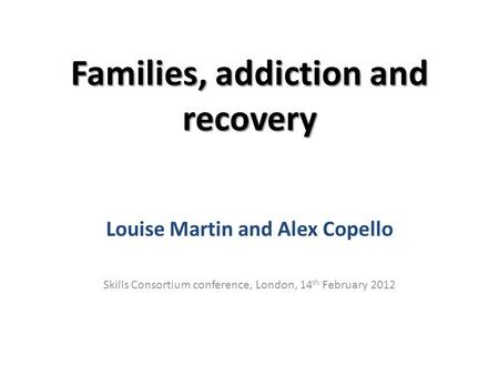 Families, addiction and recovery