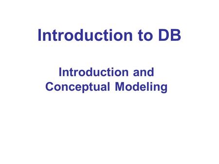 Introduction and Conceptual Modeling