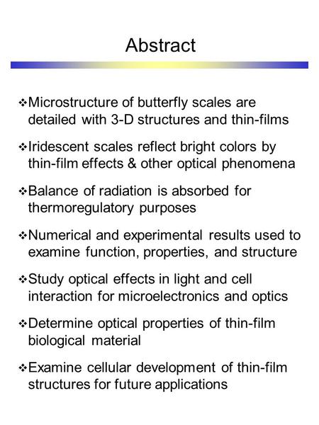 Abstract  Microstructure of butterfly scales are detailed with 3-D structures and thin-films  Iridescent scales reflect bright colors by thin-film effects.