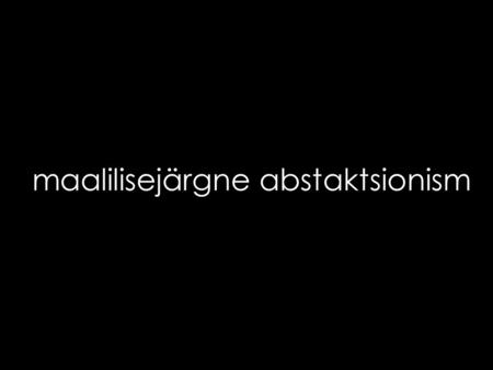 maalilisejärgne abstaktsionism