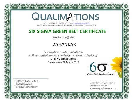 K.Varadharajan has completed and demonstrated his ability successfully on written and understanding examination of Green Belt Six Sigma Conducted on 11.