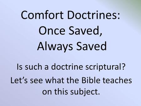 Comfort Doctrines: Once Saved, Always Saved