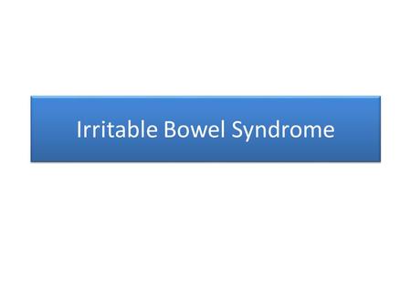 Irritable Bowel Syndrome