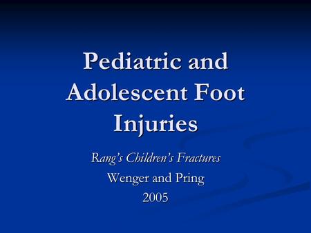 Pediatric and Adolescent Foot Injuries