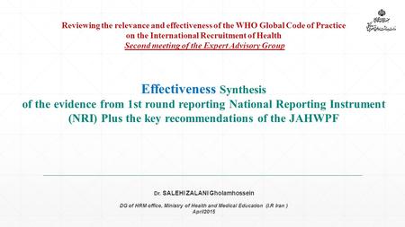 Reviewing the relevance and effectiveness of the WHO Global Code of Practice on the International Recruitment of Health Second meeting of the Expert Advisory.