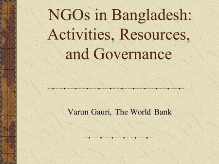 NGOs in Bangladesh: Activities, Resources, and Governance