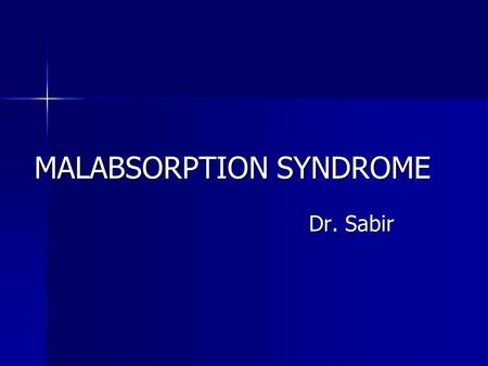 MALABSORPTION SYNDROME