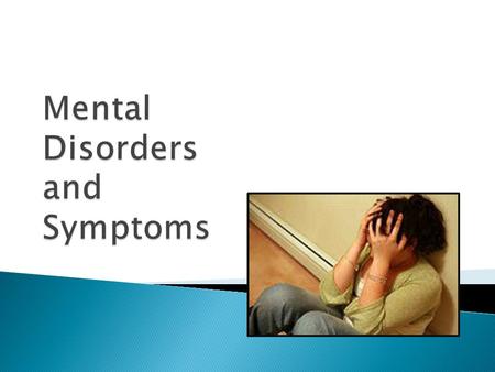  Definition: Severe, ongoing anxiety that interferes with day to day activities.  Treatment methods: medication and/ or therapy.