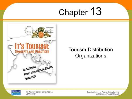 Objectives After reading and studying this chapter, you should be able to: Understand the role of tourism distribution organizations Describe the role.