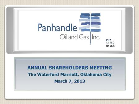 PHX LISTED NYSE ®. Forward-Looking Statements and Risk Factors – This presentation includes “forward-looking statements” within the meaning of Section.