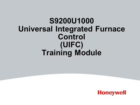 S9200U1000 Universal Integrated Furnace Control (UIFC) Training Module