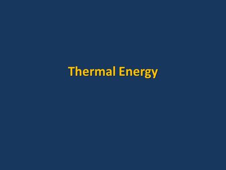 Thermal Energy. Particle Model of Matter All matter is made up of ___________________ that are __________________________. Moving particles have ___________.